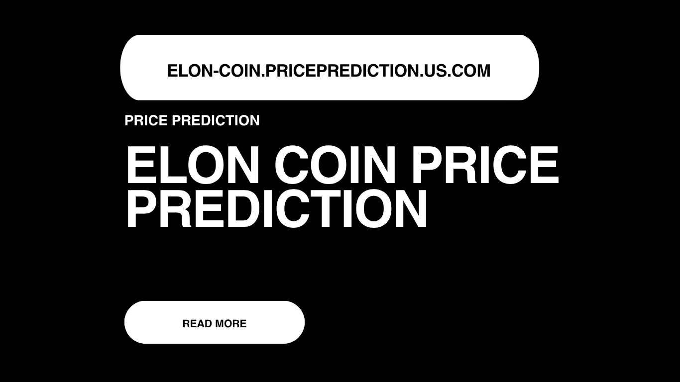 Elon Coin Price Prediction | Elon Coin Forecast 2025, 2030, 2040